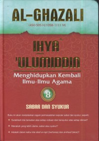 Ihya' ulumiddin 8 : menghidupkan kembali ilmu-ilmu agama (sabar dan syukur)