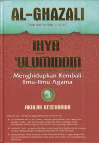 Ihya' ulumiddin 3 : menghidupkan kembali ilmu-ilmu agama (akhlak keseharian)