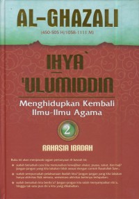 Ihya' ulumiddin 2 : menghidupkan kembali ilmu-ilmu agama (rahasia ibadah)