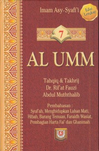 Al-umm : Syuf'ah, menghidupkan lahan mati, hibah, barang temuan, faraidh wasiat, pembagian harta fai' dan ghanimah Jil. 7