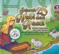 Sejarah 25 Nabi dan Rasul : disertai kisah-kisah para nabi lainnya Jil. 3