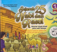 Sejarah 25 Nabi dan Rasul : disertai kisah-kisah para nabi lainnya Jil. 1