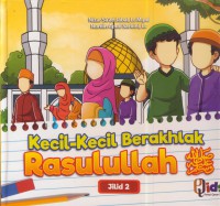 Kecil-kecil berakhlak rasulullah jilid 2