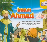 Imam Ahmad : imam dalam hadist, fiqih, bahasa, al-qur'an, kefaqihan, kezuhuran, wara, dan sunnah