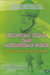 Ekonomi islam dan mekanisme pasar ( refleksi pemikiran ibnu taymiyah )