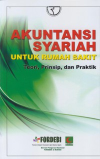 Akuntansi syariah untuk rumah sakit : teori, prinsip dan praktik