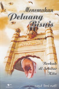 Menemukan peluang bisnis : berkah di sekitar kita