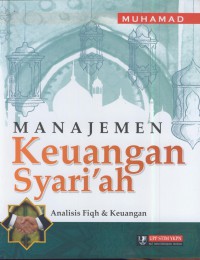 Manajemen keuangan syari'ah :analisis fiqh & keuangan