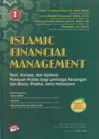 Islamic financial management : teori, konsep, dan aplikasi : panduan praktis bagi lembaga keuangan dan bisnis, praktisi, serta mahasiswa