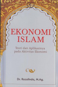 Ekonomi Islam :teori dan aplikasinya pada aktivitas ekonomi