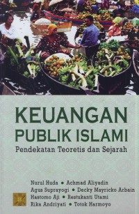 Keuangan publik islam : pendekatan teoretis dan sejarah