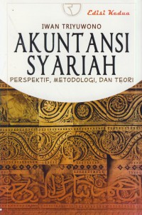 Akuntansi syariah : persepektif, metodologi, dan teori (edisi kedua)