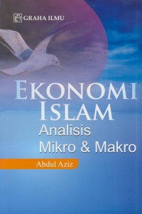 Ekonomi islam :analisis mikro & makro