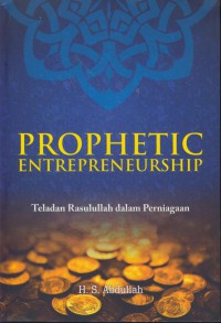 Prophetic entrepreneurship : teladan rasullah dalam perniagaan