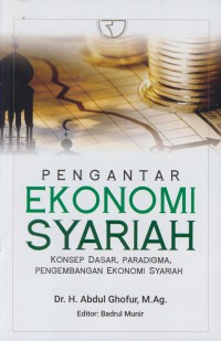Pengantar ekonomi syariah : konsep dasar, paradigma, penge,bangan ekonomi syariah
