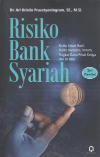 Risiko bank syariah :risiko imbal hasil, risiko investasi, return, tingkat dana pihak ketiga dan BI rate