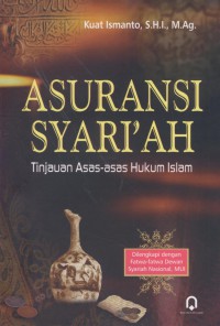 Asuransi syari'ah :tinjauan asas-asas hukum islam