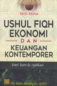 Ushul fiqh ekonomi dan keuangan kontemporer : dari teori ke aplikasi (edisi kedua)