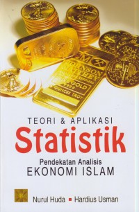 Teori & aplikasi statistik : pendekatan analisis ekonomi islam