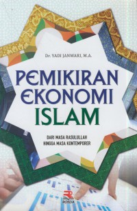 Pemikiran ekonomi islam :dari masa Rasulullahnhingga masa kontemporer