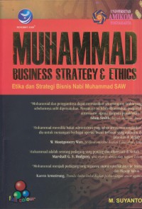 Muhammad business strategy & ethics : etika dan strategi bisnis Nabi Muhammad SAW