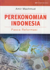 Perekonomian Indonesia : pasca reformasi