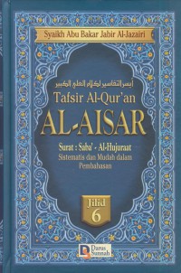 Tafsir al-Qur'an  Al-Aisar surat :Saba-Al-Hujuraat sistematis dan mudah dalam pembahasan jil. 6