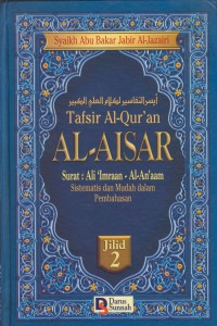 Tafsir al-Qur'an  Al-Aisar surat :Ali 'Imraan - Al-An'aam sistematis dan mudah dalam pembahasan jil. 2