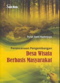 Perencanaan pengembangan desa wisata berbasis masyarakat