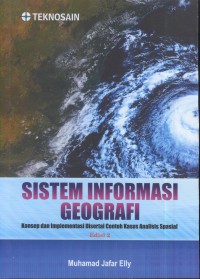 Sistem informasi geografi : konsep dan implementasi diserrtai contoh kasus analisis spasial