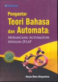 Pengantar teori bahasa dan automata : merancang automaton dengan jFLAP