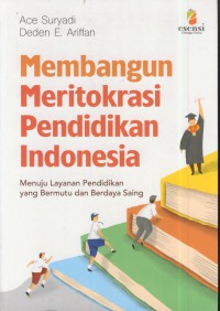 Membangun meritokrasi meritokrasi pendidikan indonesia