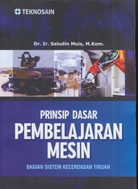 Prinsip-prinsip pembelajaran mesin : bagian sistem kecerdasan tiruan