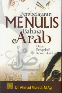 Pembelajaran menulis bahasa arab : dalam perspektif komunikatif