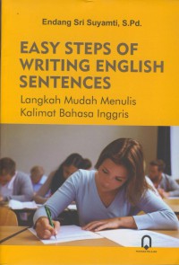 Easy streps of writing engllish sentences : langkah mudah menulis kalimat bahasa inggris