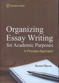 Organizing essay writing for academic purposes a process approach