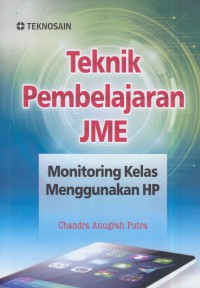 Teknik pembelajaran JME : monitoring kelas menggunakan HP