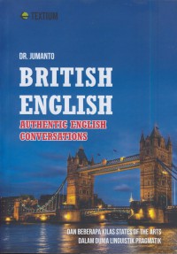 British english authentic english conversations : dan beberapa kilas states of the arts dalam dunia liguistik pragmatik