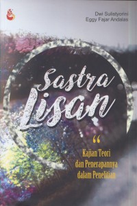 Sastra lisan : kajian teori dan penerapannya dalam penelitian