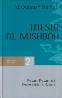 Tafsir al-misbah :Pesan, kesan, dan keserasian al-Qur'an (Surah ali imran, surah an-nisa') Jil. 2