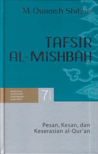 Tafsir al-misbah : Pesan, kesan, dan keserasian al-Qur'an (Surah al-isra', surah al-kahf, surah maryam, suruh thaha) Jil. 7