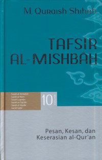 Tafsir al-misbah :Pesan, kesan, dan keserasian al-Qur'an (Surah al-ankabut, surah ar-rum, suarah luqman, surah as-sajdah, surah al-ahzab, surah saba') Jil. 10