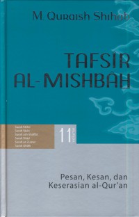 Tafsir al-misbah :Pesan, kesan, dan keserasian al-Qur'an (Surah fathir, surah yasin, surah ash-shafffat, surah shad, surah az-zumar, surah ghafir) Jil. 11