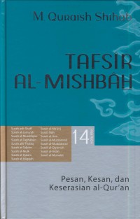 Tafsir al-misbah :Pesan, kesan, dan keserasian al-Qur'an (Surah ash-shaff, surah al-jumu'ah, surah al-munafiqun, surah at-taghabun, surah ath-thalaq, surah at-tahrim, surah al-mulk, surah al-qalam, surah al-haqqah, surah al-ma'arij, surah nuh, surah al-jinn, surah al-muzzammil, surah al-muddatstsir, urah al-qiyamah, surah al-insan, surah al-mursalat) Jil. 14