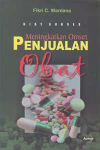 Kiat sukses meningkatkan omset penjualan obat