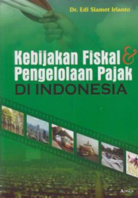 keebijakan fiskal & pengolahan pajak di Indonesia