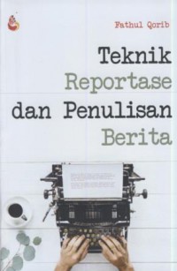 Teknik reportase dann penulisan berita