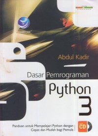 Dasar pemrograman python 3 : panduan untuk mempelajari python dengan cepat dan mudah bagi pemula