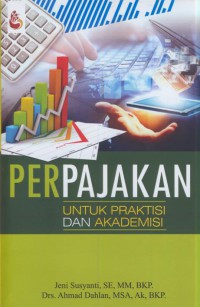 Perpajakan : untuk praktisi dan akademisi