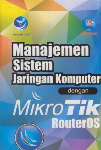 Manajemen sistem jaringan komputer dengan mikrotik routeros